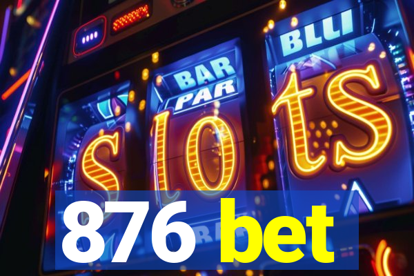 876 bet